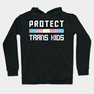 Protect Trans Kids / / / Trans Flag Design Hoodie